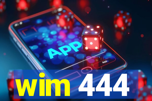 wim 444